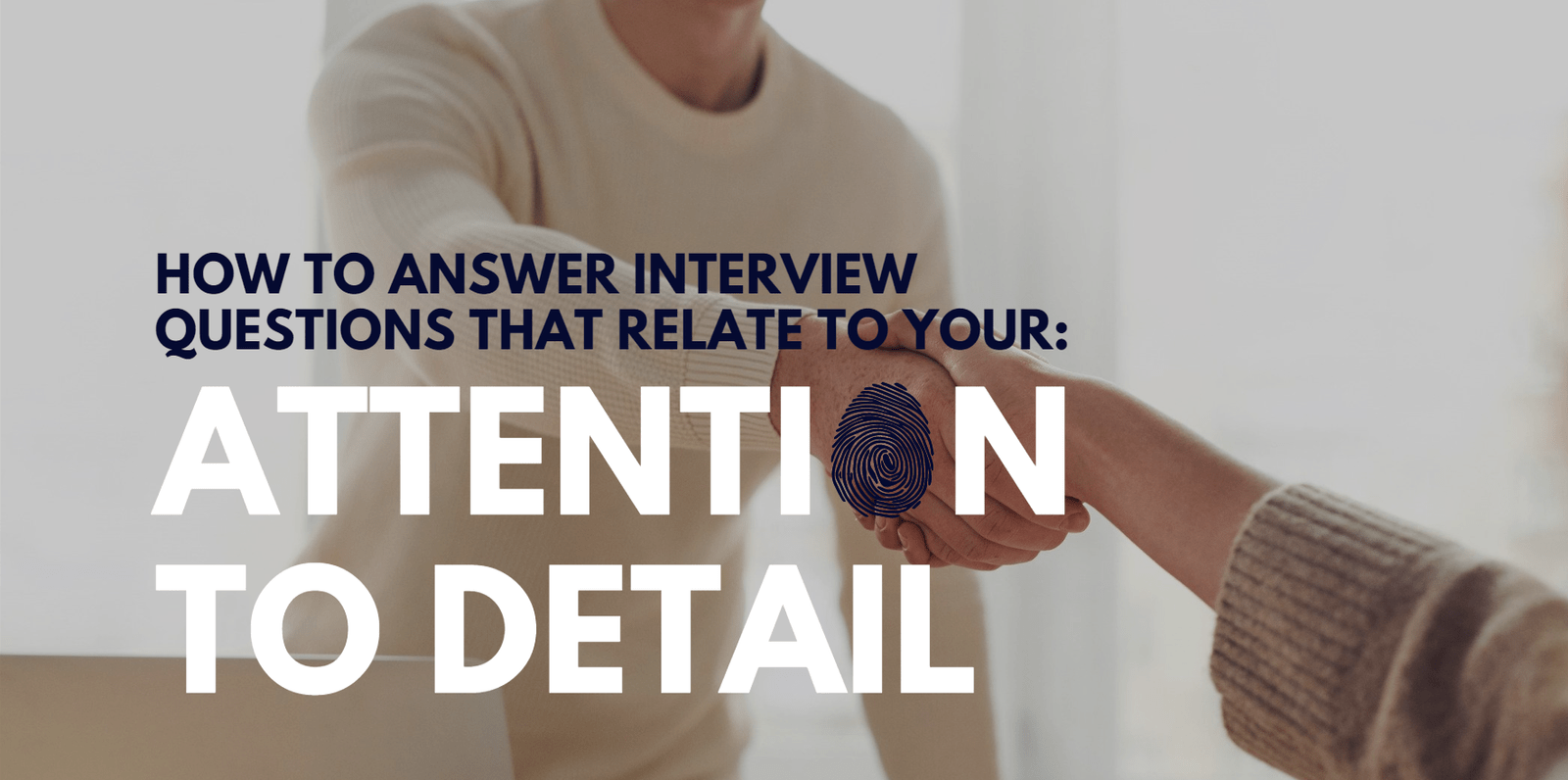 Attention to detail interview questions